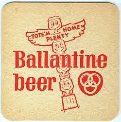 Ballantine Beer
Tote'M Home Plenty
