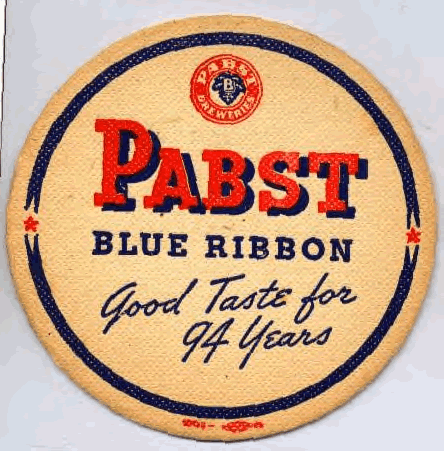 Pabst Blue Ribbon Good Taste For 94 Years
